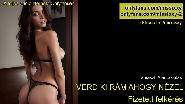 Verd ki rám ahogy nézel -magyar audio